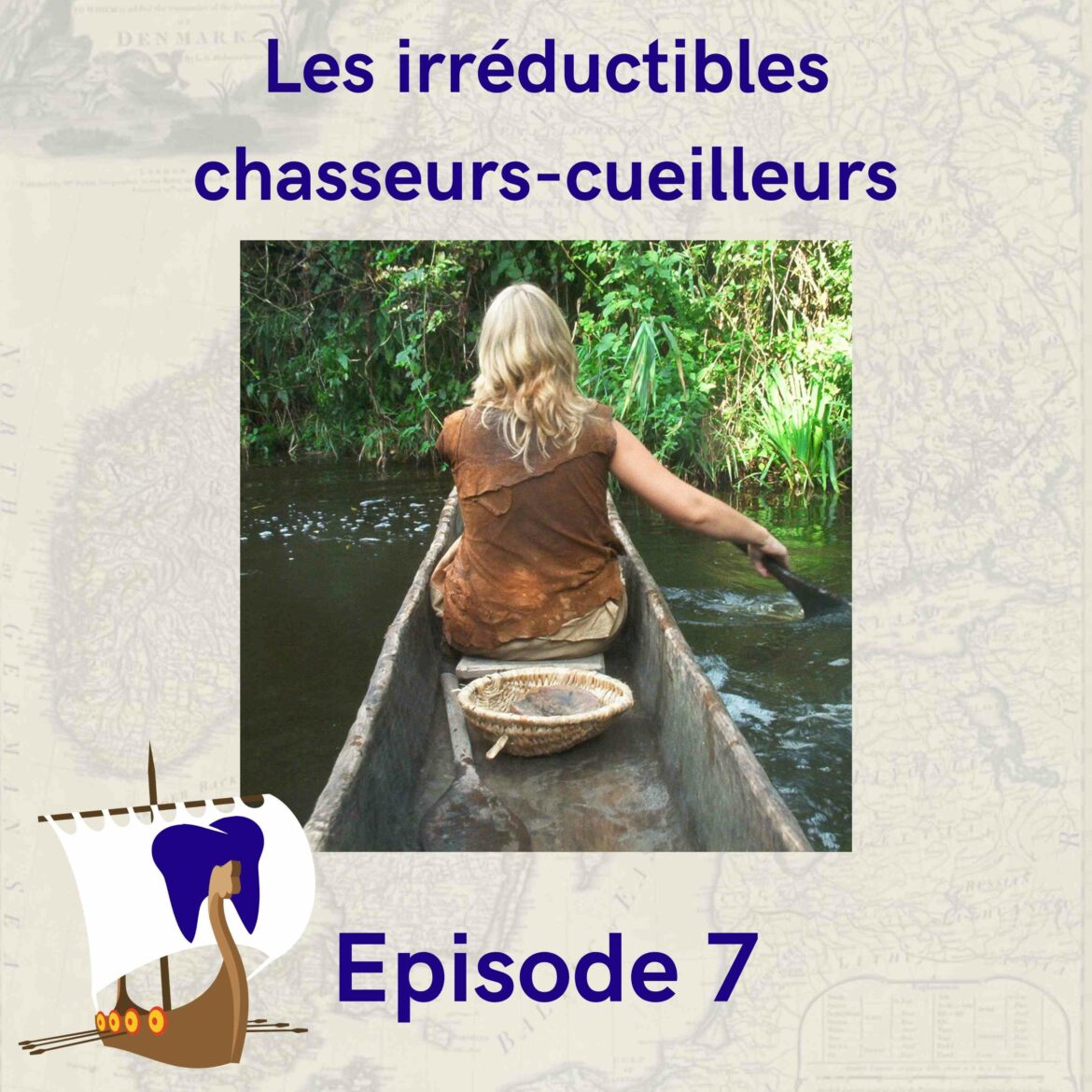 7 – Les irréductibles chasseurs-cueilleurs