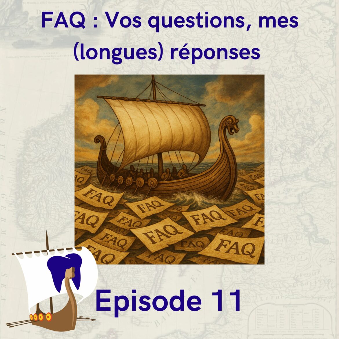 11 – FAQ : Vos questions, mes (longues) réponses
